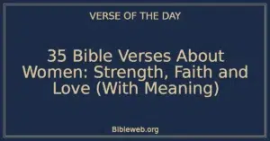 35 Bible Verses About Women: Strength, Faith and Love (With Meaning)