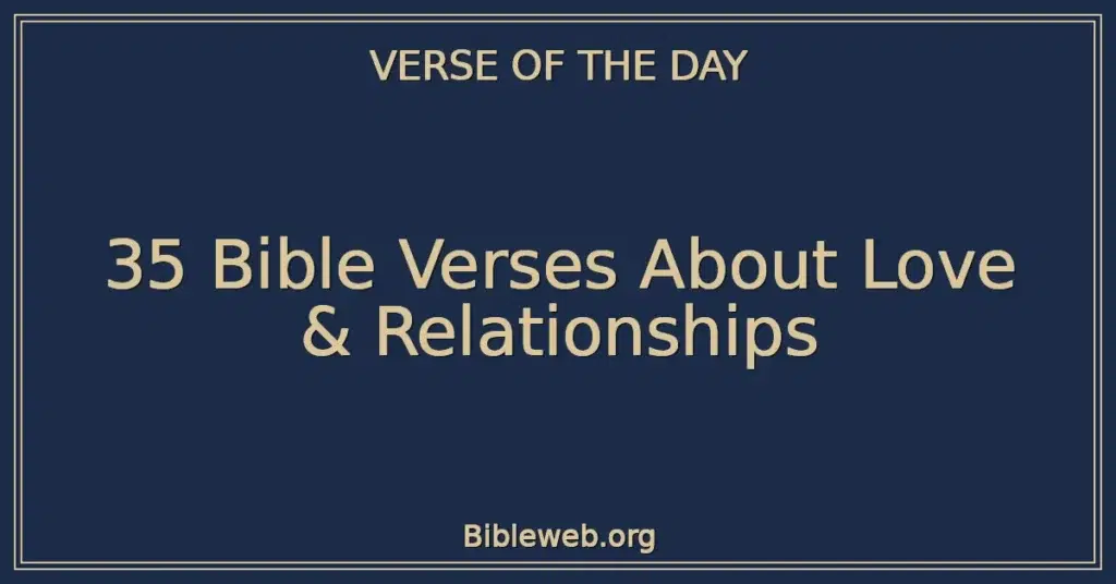 35 Bible Verses About Love & Relationships