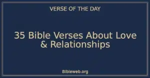 35 Bible Verses About Love & Relationships