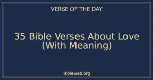 35 Bible Verses About Love (With Meaning)