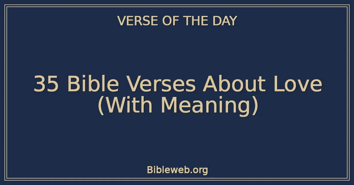 35 Bible Verses About Love (With Meaning)