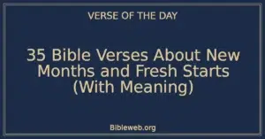 35 Bible Verses About New Months and Fresh Starts (With Meaning)