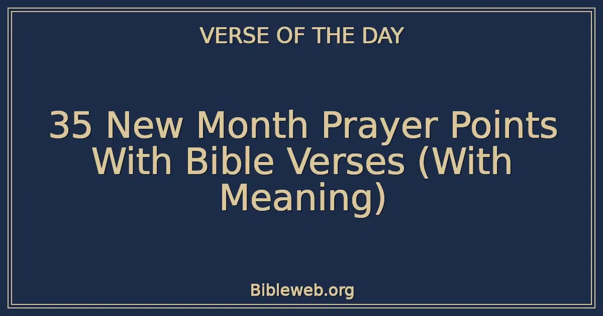 35 New Month Prayer Points With Bible Verses (With Meaning)