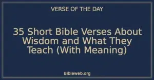 35 Short Bible Verses About Wisdom and What They Teach (With Meaning)