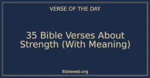 35 Bible Verses About Strength (With Meaning)