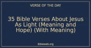 35 Bible Verses About Jesus As Light (Meaning and Hope) (With Meaning)