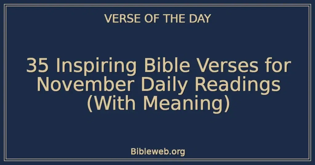 35 Inspiring Bible Verses for November Daily Readings (With Meaning)