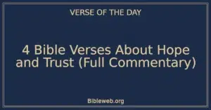 4 Bible Verses About Hope and Trust (Full Commentary)