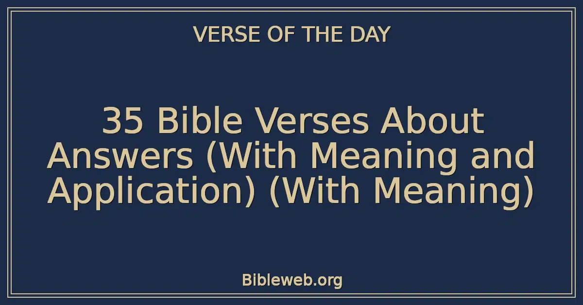 35 Bible Verses About Answers (With Meaning and Application) (With Meaning)