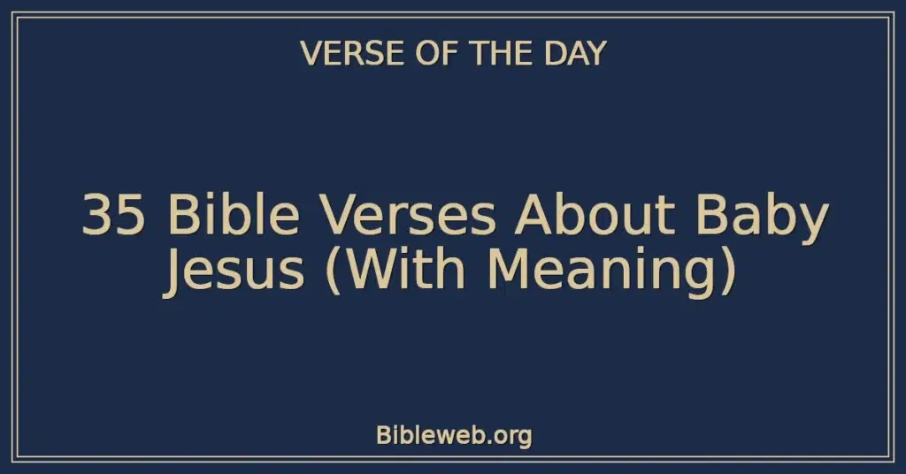 35 Bible Verses About Baby Jesus (With Meaning)