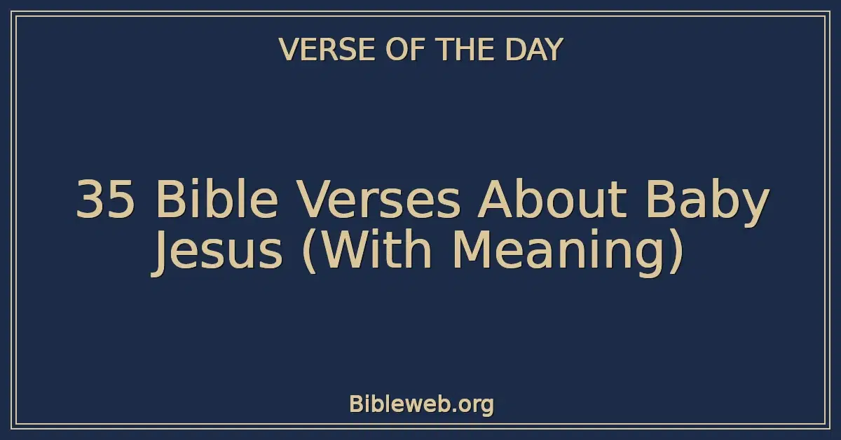35 Bible Verses About Baby Jesus (With Meaning)