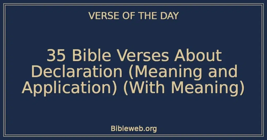35 Bible Verses About Declaration (Meaning and Application) (With Meaning)