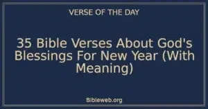 35 Bible Verses About God’s Blessings For New Year (With Meaning)