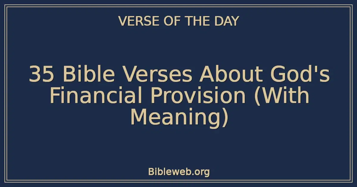 35 Bible Verses About God's Financial Provision (With Meaning)
