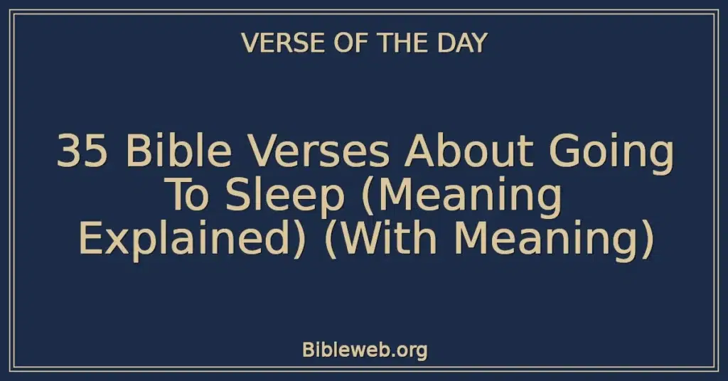 35 Bible Verses About Going To Sleep (Meaning Explained) (With Meaning)