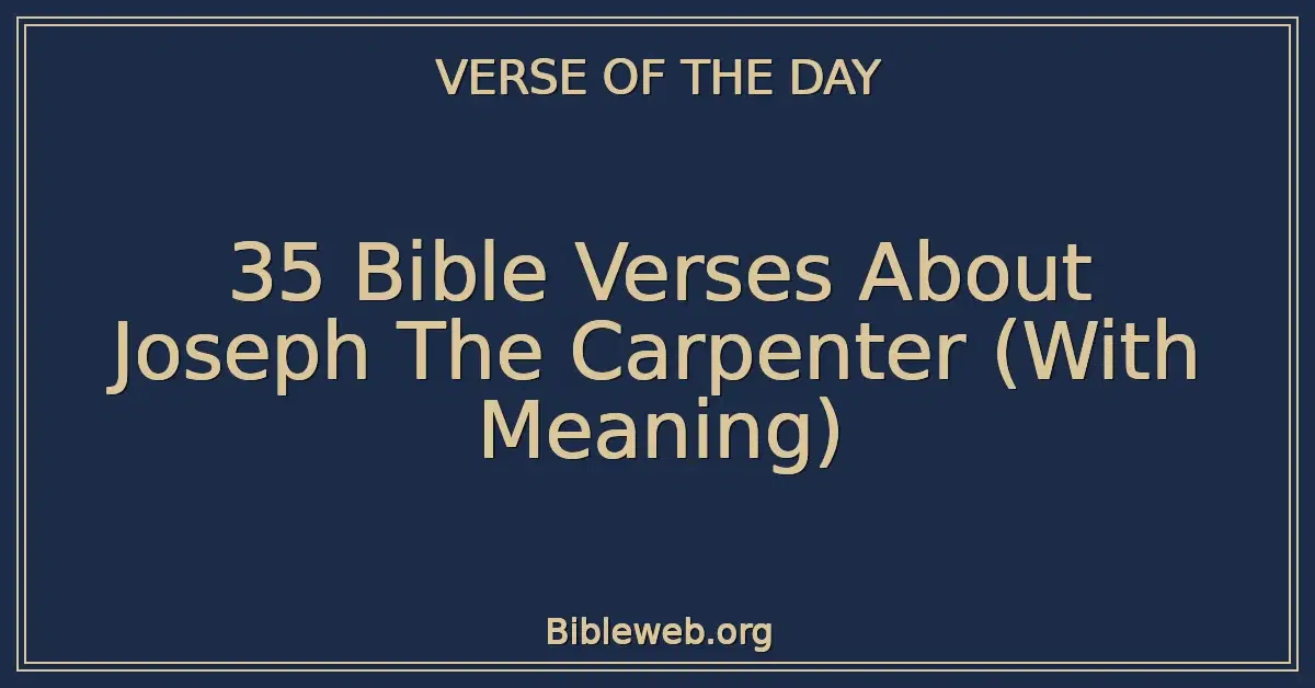 35 Bible Verses About Joseph The Carpenter (With Meaning)
