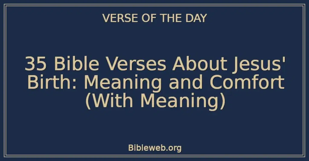 35 Bible Verses About Jesus' Birth: Meaning and Comfort (With Meaning)