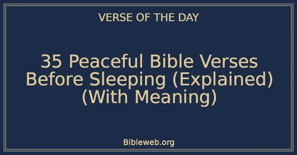 35 Peaceful Bible Verses Before Sleeping (Explained) (With Meaning)