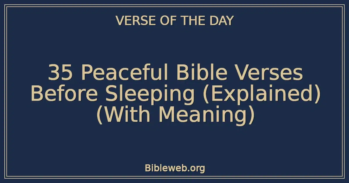 35 Peaceful Bible Verses Before Sleeping (Explained) (With Meaning)