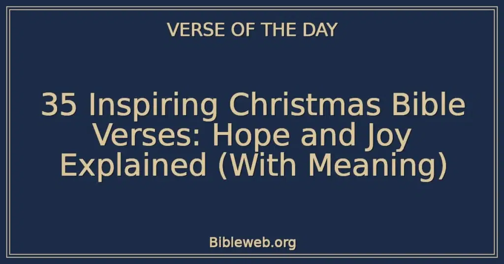 35 Inspiring Christmas Bible Verses: Hope and Joy Explained (With Meaning)