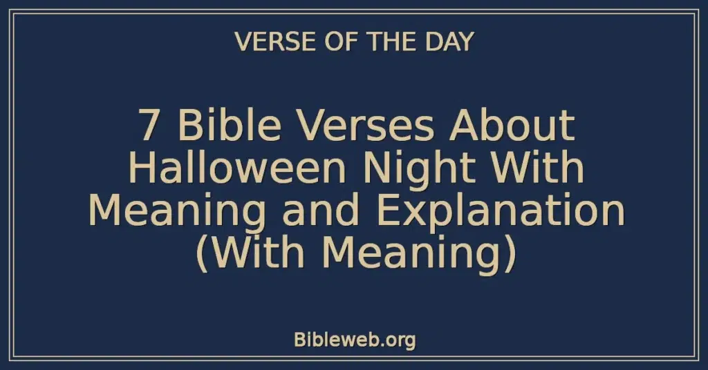 7 Bible Verses About Halloween Night With Meaning and Explanation (With Meaning)