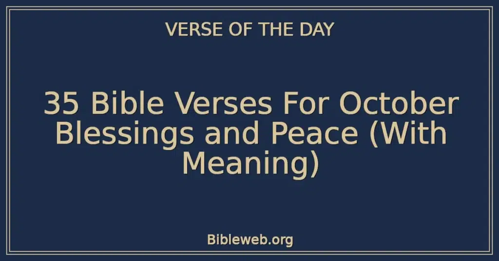 35 Bible Verses For October Blessings and Peace (With Meaning)