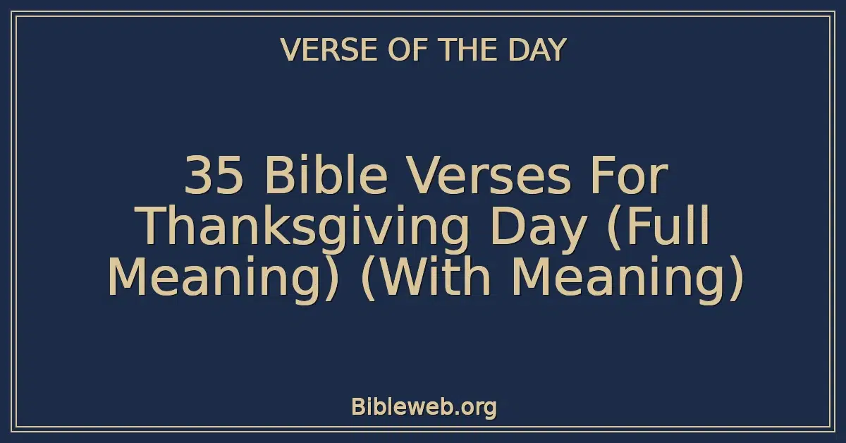 35 Bible Verses For Thanksgiving Day (Full Meaning) (With Meaning)