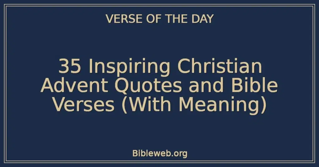 35 Inspiring Christian Advent Quotes and Bible Verses (With Meaning)