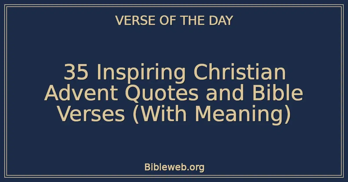 35 Inspiring Christian Advent Quotes and Bible Verses (With Meaning)