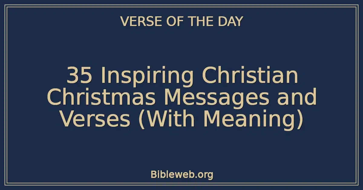 35 Inspiring Christian Christmas Messages and Verses (With Meaning)