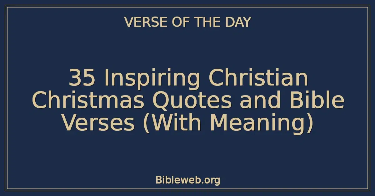 35 Inspiring Christian Christmas Quotes and Bible Verses (With Meaning)