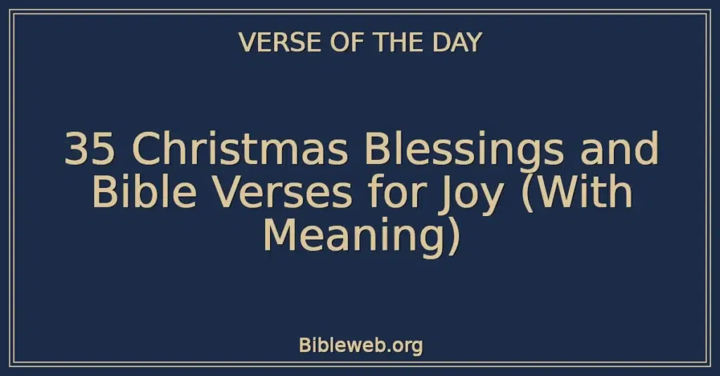 35 Christmas Blessings and Bible Verses for Joy (With Meaning)