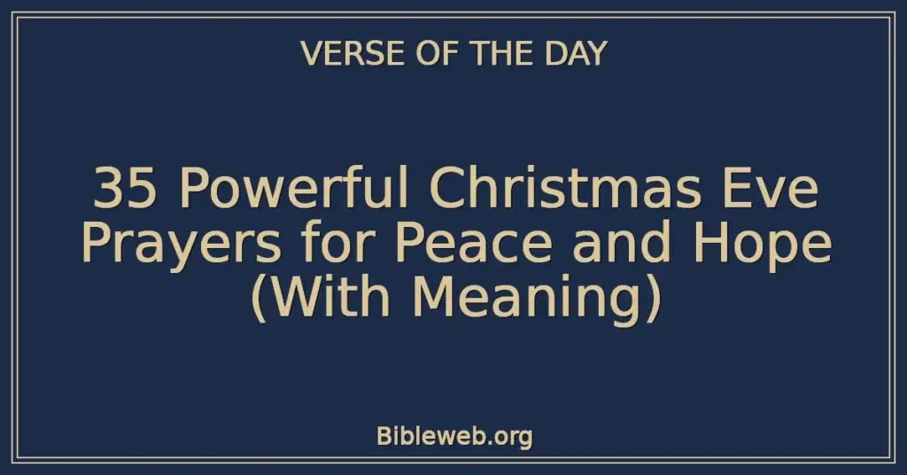 35 Powerful Christmas Eve Prayers for Peace and Hope (With Meaning)
