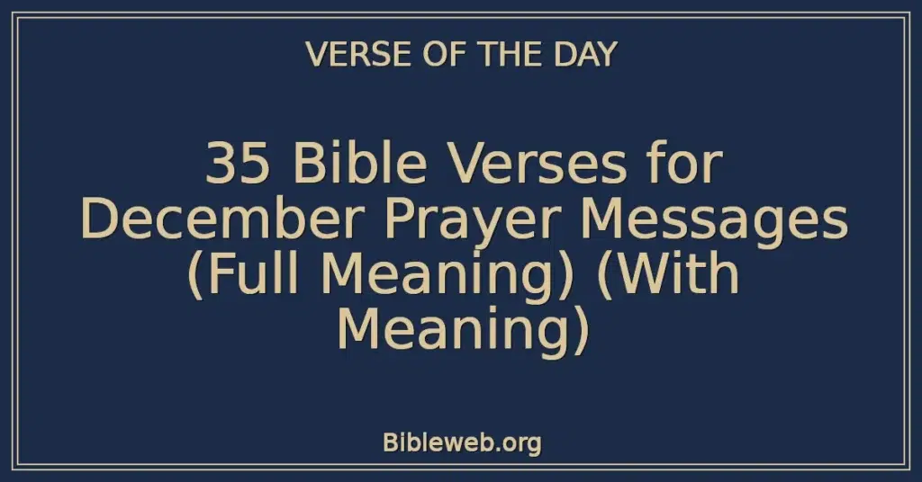 35 Bible Verses for December Prayer Messages (Full Meaning) (With Meaning)