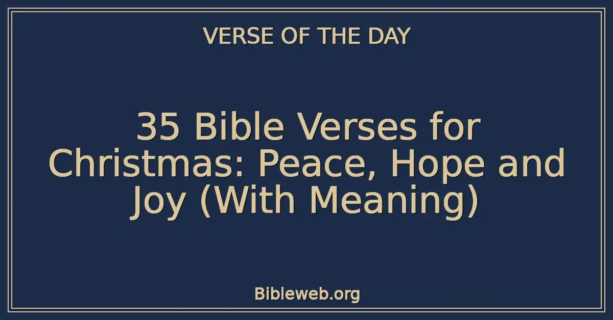 35 Bible Verses for Christmas: Peace, Hope and Joy (With Meaning)