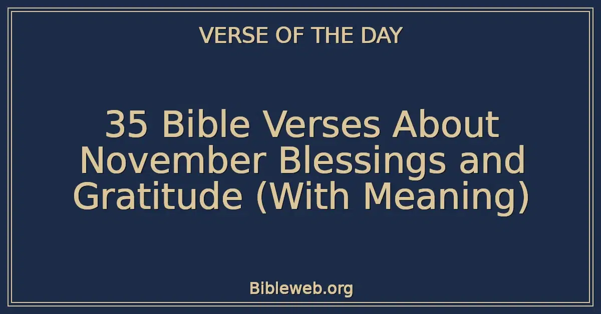 35 Bible Verses About November Blessings and Gratitude (With Meaning)