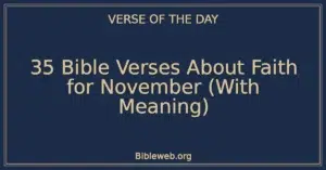 35 Bible Verses About Faith for November (With Meaning)