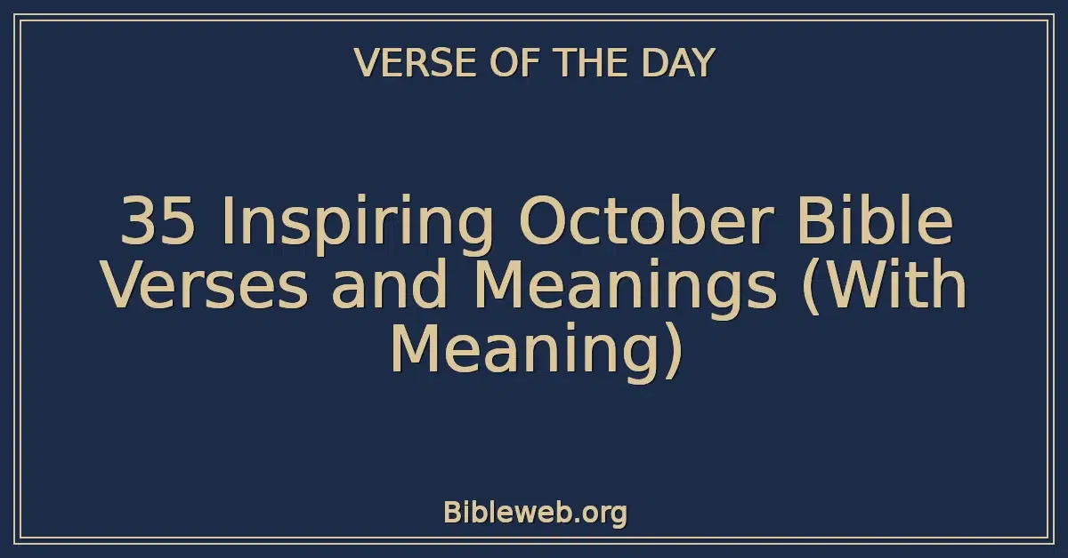 35 Inspiring October Bible Verses and Meanings (With Meaning)
