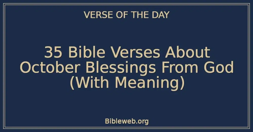 35 Bible Verses About October Blessings From God (With Meaning)