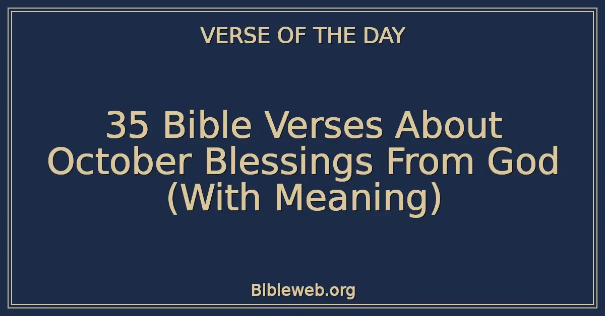 35 Bible Verses About October Blessings From God (With Meaning)