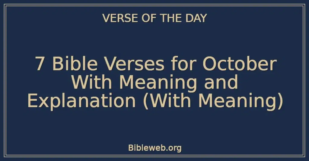 7 Bible Verses for October With Meaning and Explanation (With Meaning)